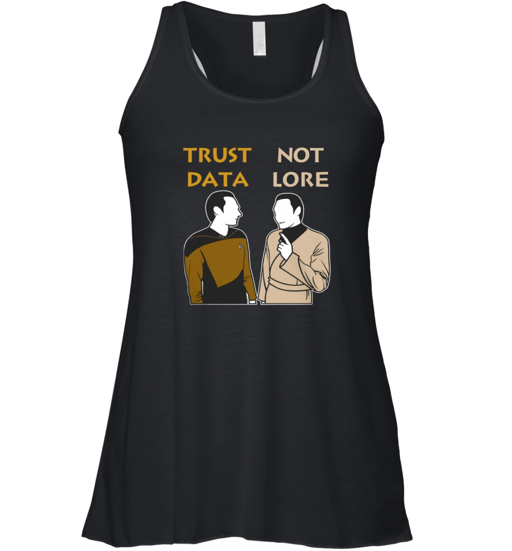 Trust Data Not Lore Funny T-Shirt Women's Flowy Tank Top