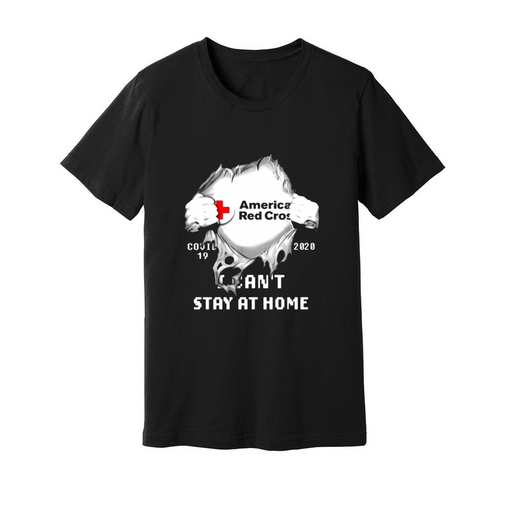 American Red Cross Insides Covid-19 2020 I Can’t Stay At Home shirtc Unisex Jersey Tee