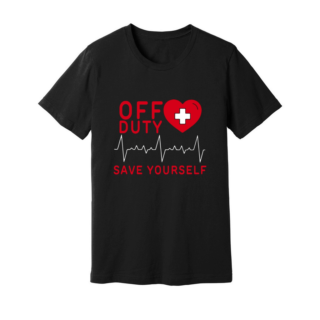 Off Duty Save Yourself Nurse Heartbeat shirt Unisex Jersey Tee