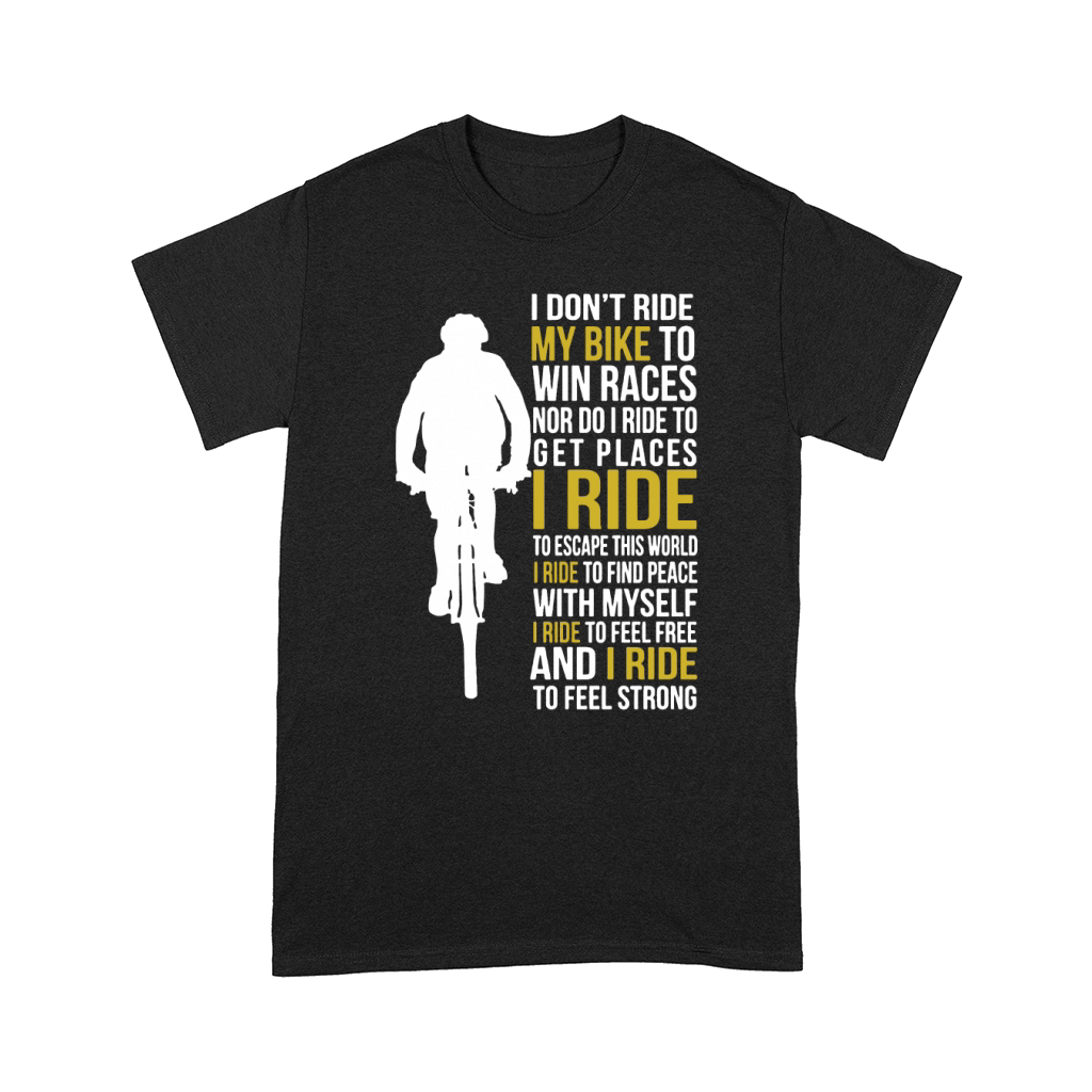 I dont ride my  bike to win races Comfort T-shirt