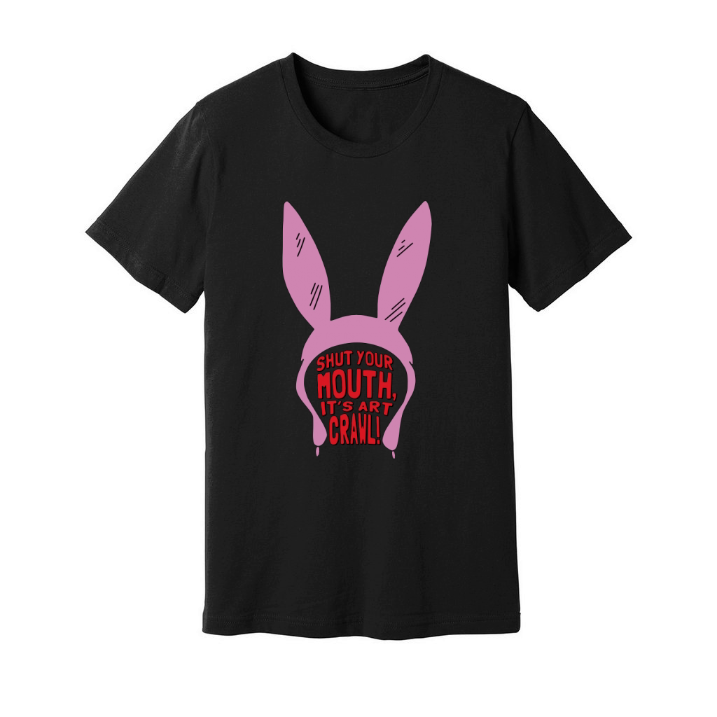 shut your mouth it's art crawl Unisex Jersey Tee