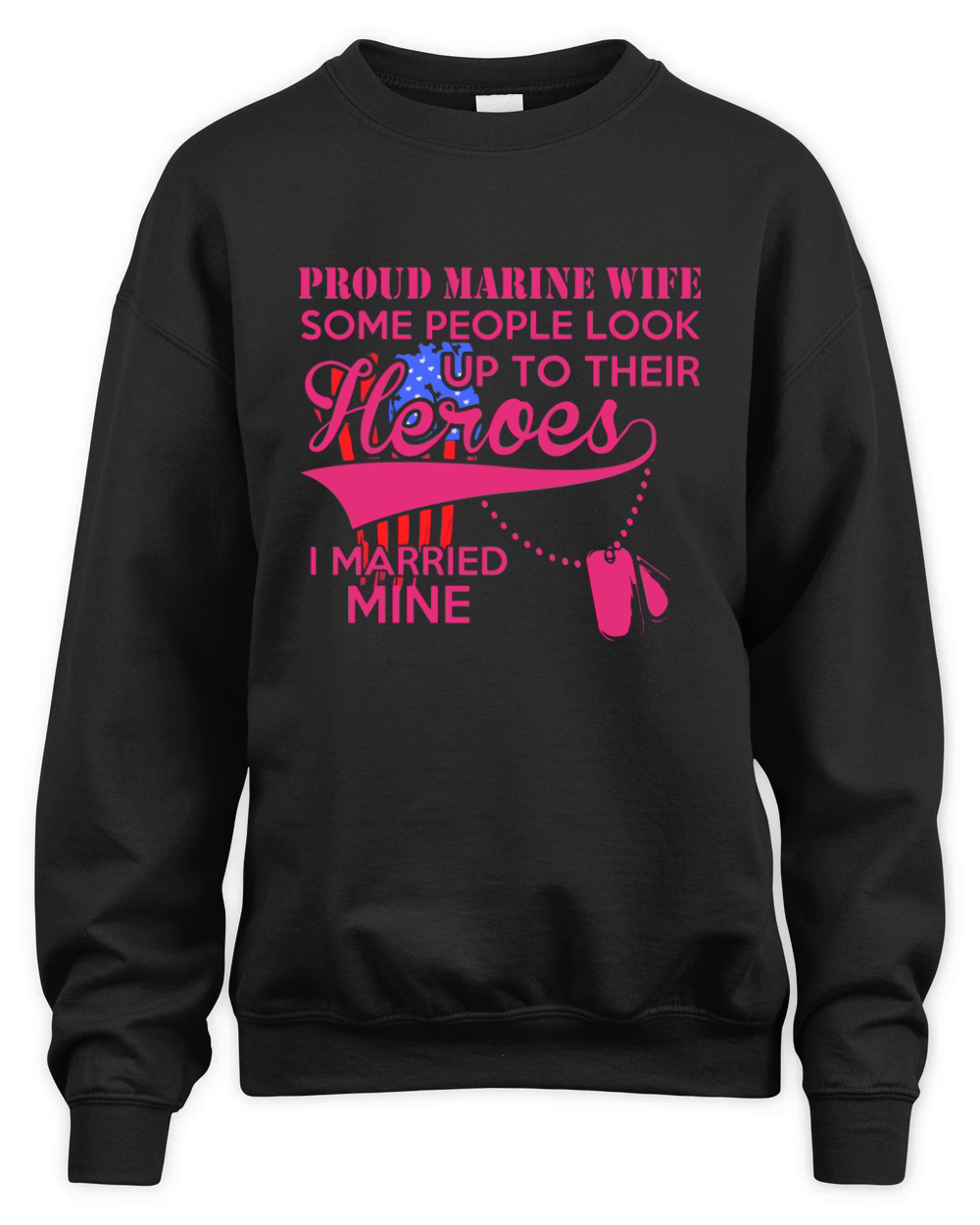 Proud Marine Wife Some People Look Up To Their Heroes Unisex Premium Crewneck Sweatshirt
