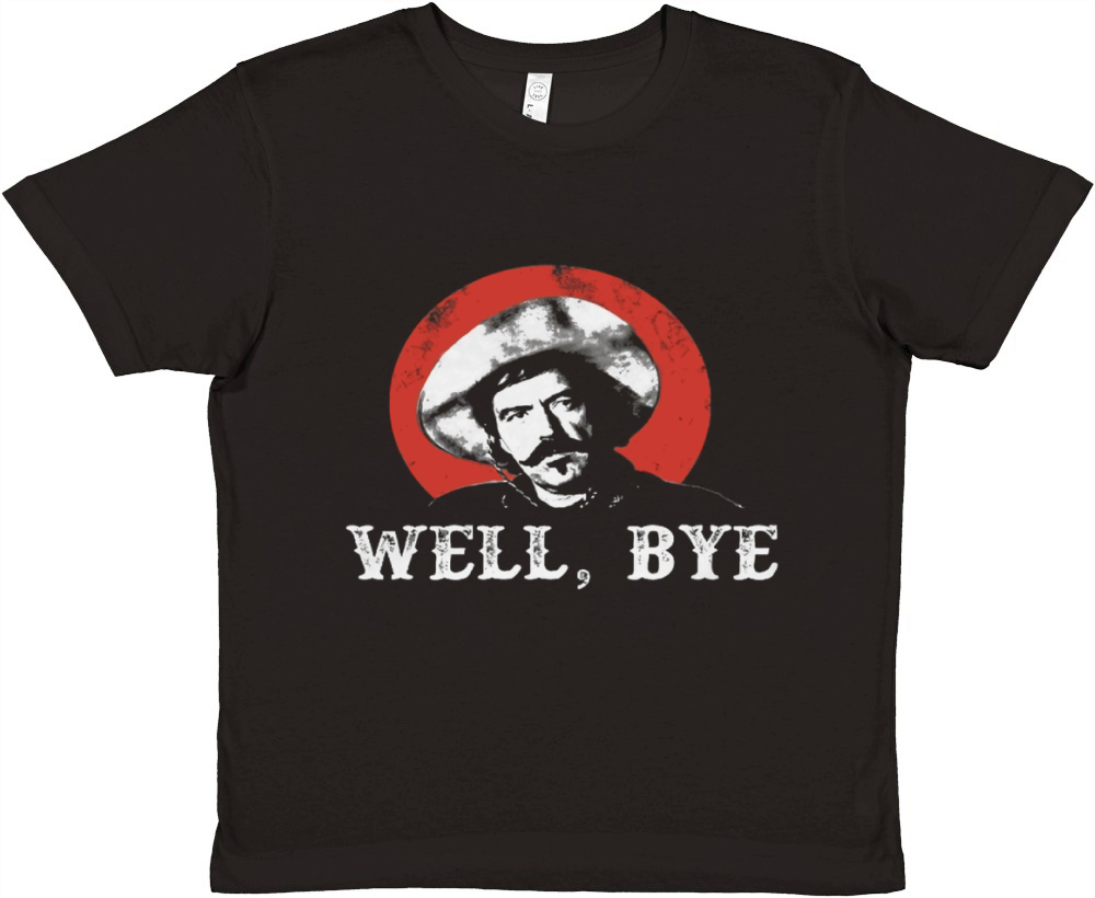 Well, Bye - Curly bill Cowboy Premium Kids Crewneck T-shirt