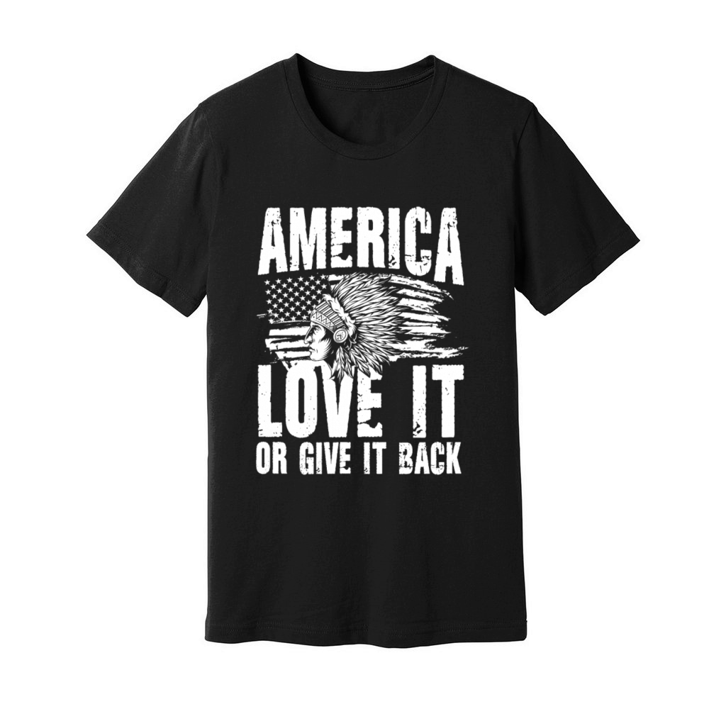 America Love It Or Give It Back for a Native Unisex Jersey Tee