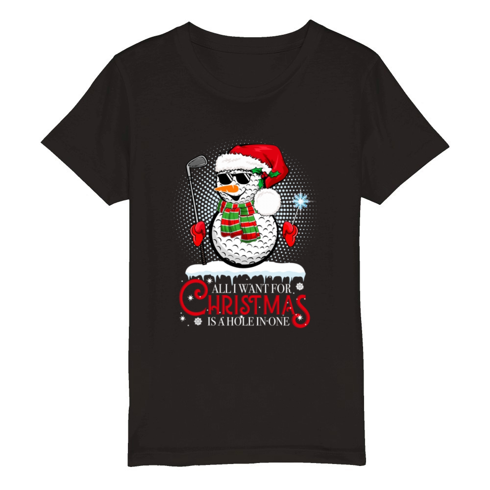 IWant For Christmas Is A Hole In One Golf Ball Sno Organic Kids Crewneck T-shirt