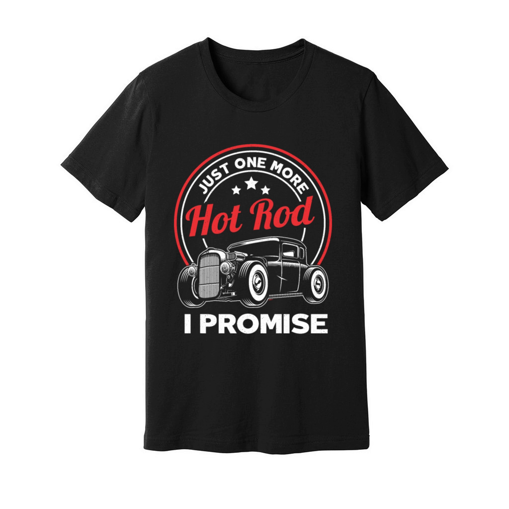 Just One More Hot Rod Classic Car Vintage Hotrod Unisex Jersey Tee