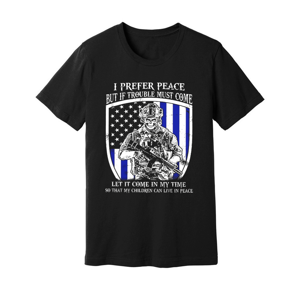 Veteran - I Prefer Peace But If Trouble Must Come ! Unisex Jersey Tee