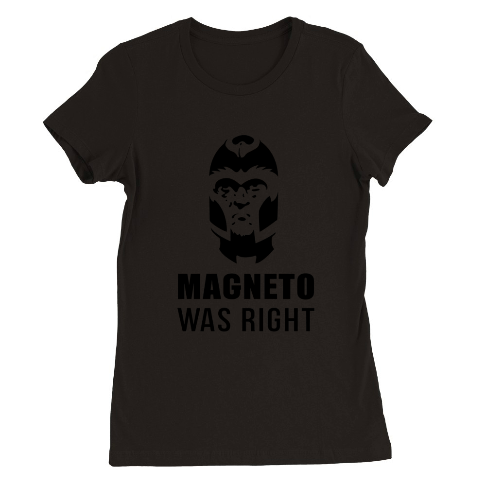 Magneto Was Right Premium Womens Crewneck T-shirt