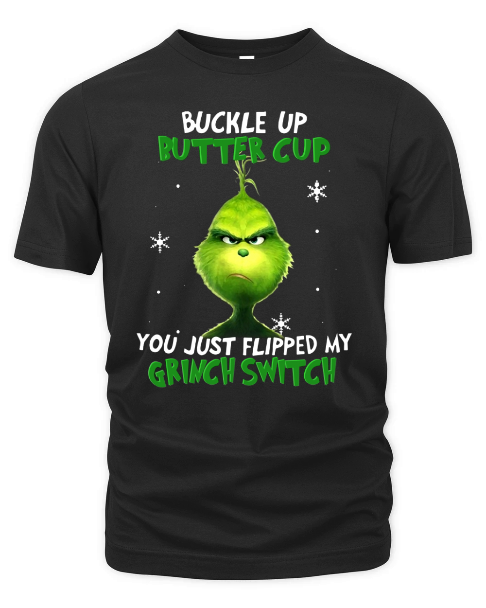 buckle up buttercup you just flipped my grinch switch Organic Unisex T-shirt