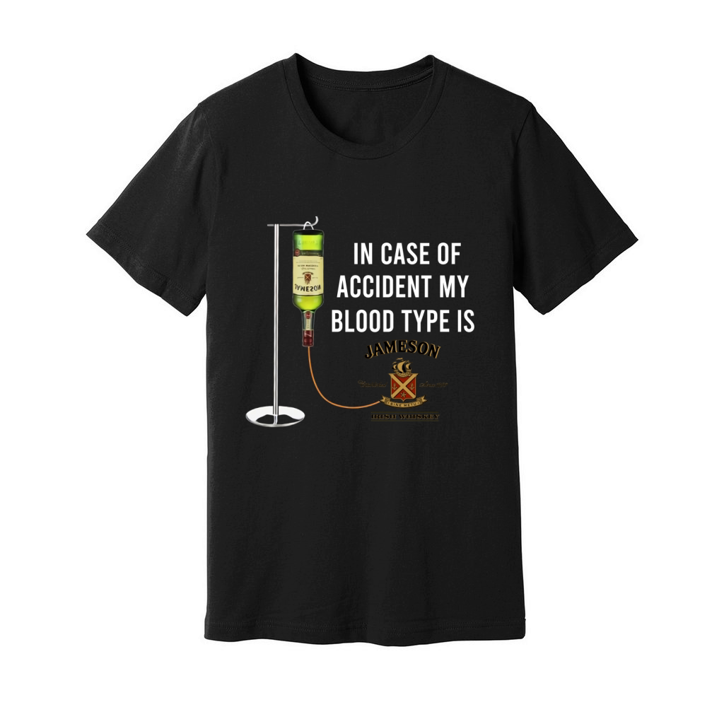 In Case Of Accident My Blood Type Is Jameson shirt Unisex Jersey Tee
