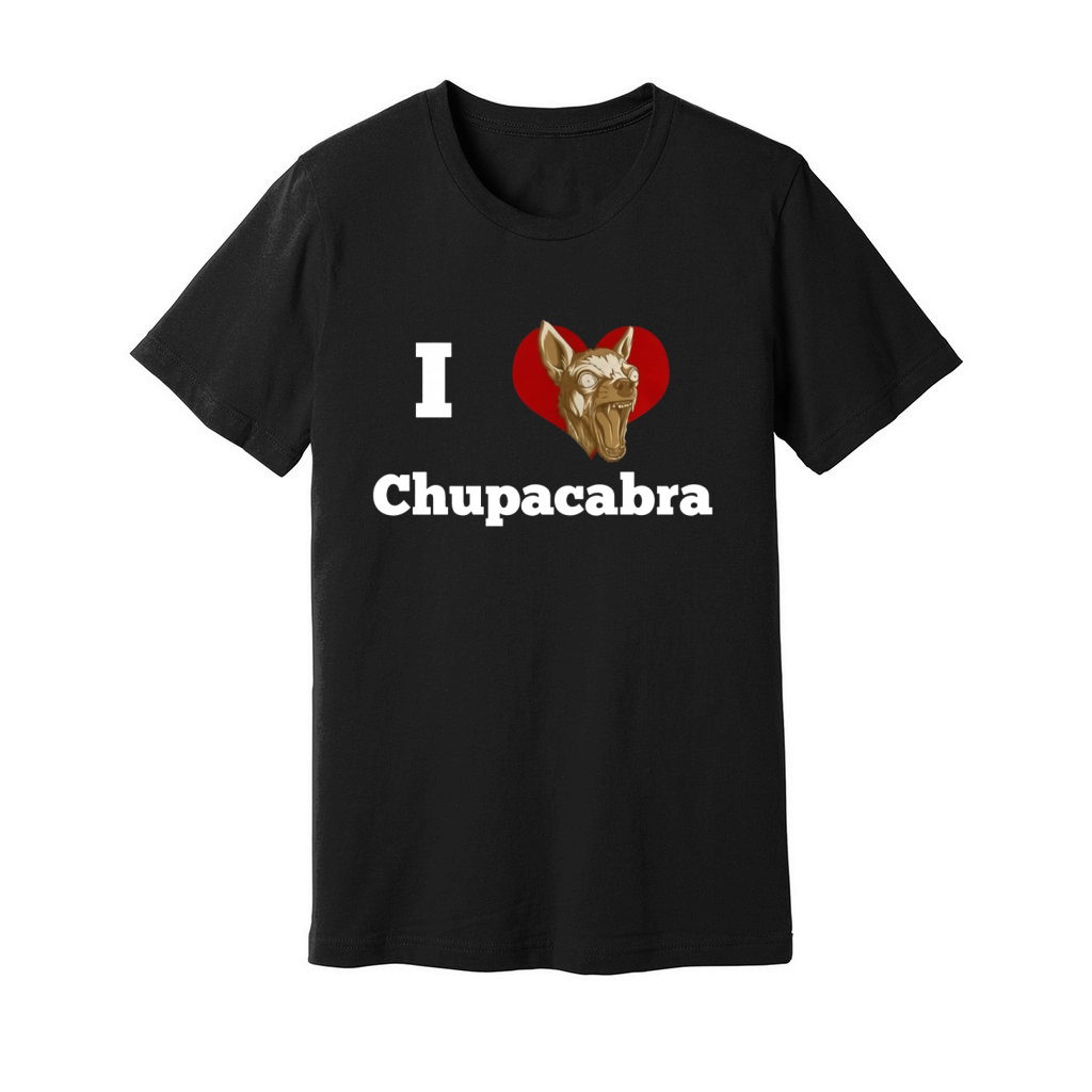 Chupacabra Shirt - I love Chupacabra T-Shirt Unisex Jersey Tee