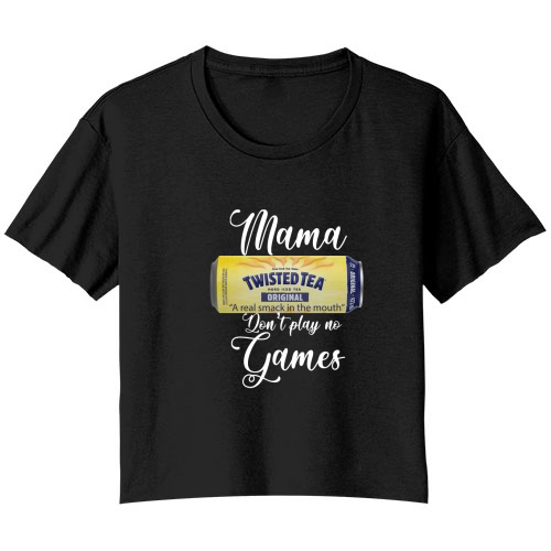 Twisted Tea Mama Dont Play No Games Bella Ladies Flowy Crop T-shirt