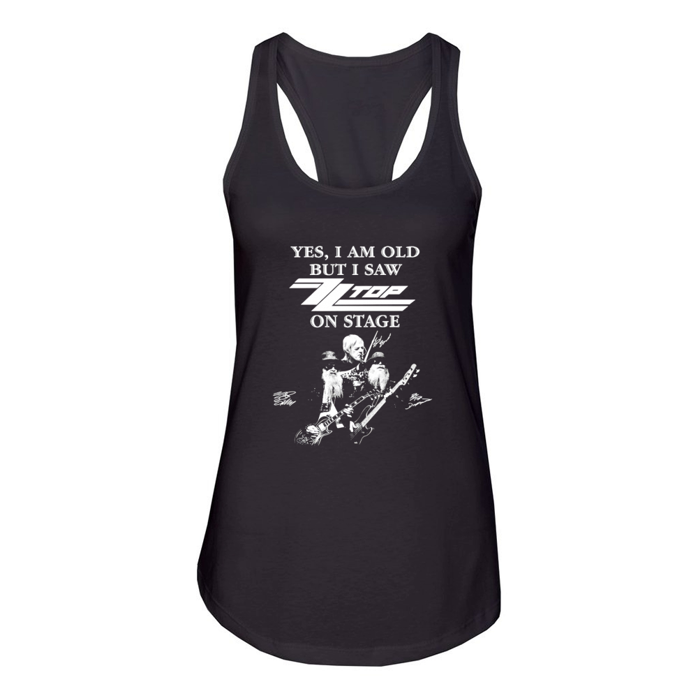 Yes I am old but I saw ZZ Top in stage signatures Women's Racerback Tank