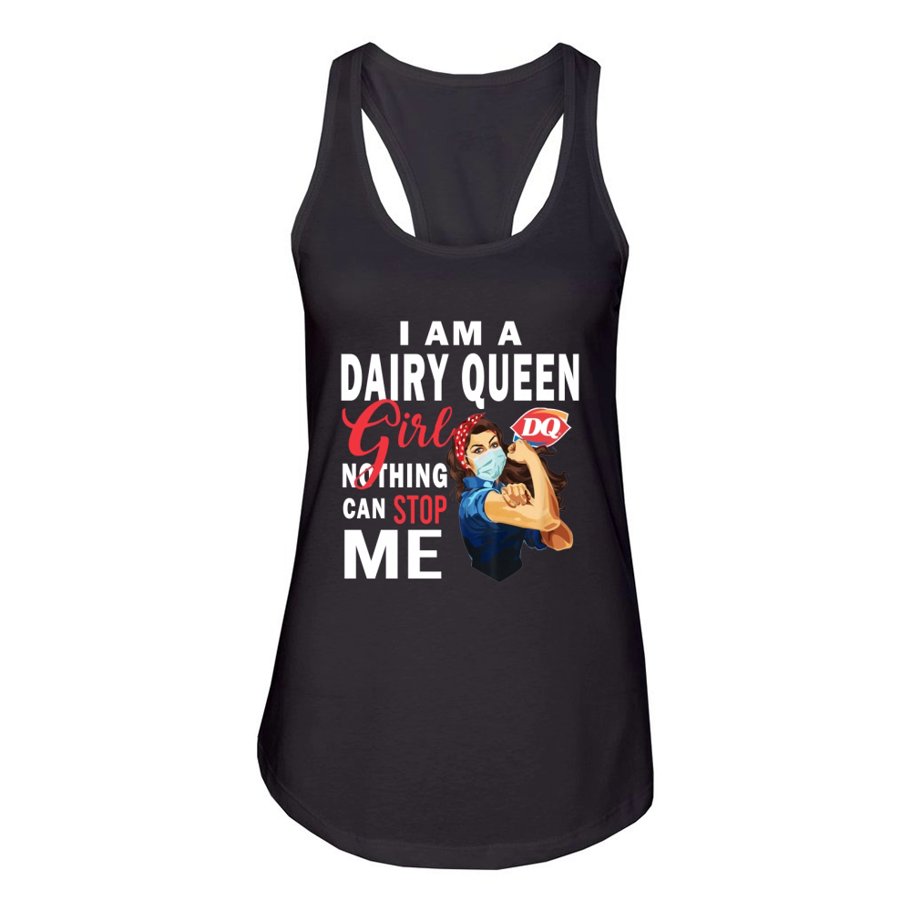 I Am A Dairy Queen Girl Nothing Can Stop Me Coronavirus shirt Women's Racerback Tank