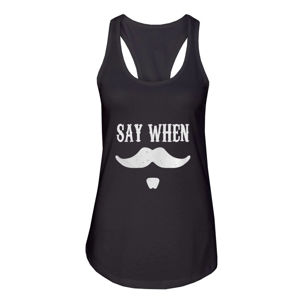 Say when Women's Racerback Tank