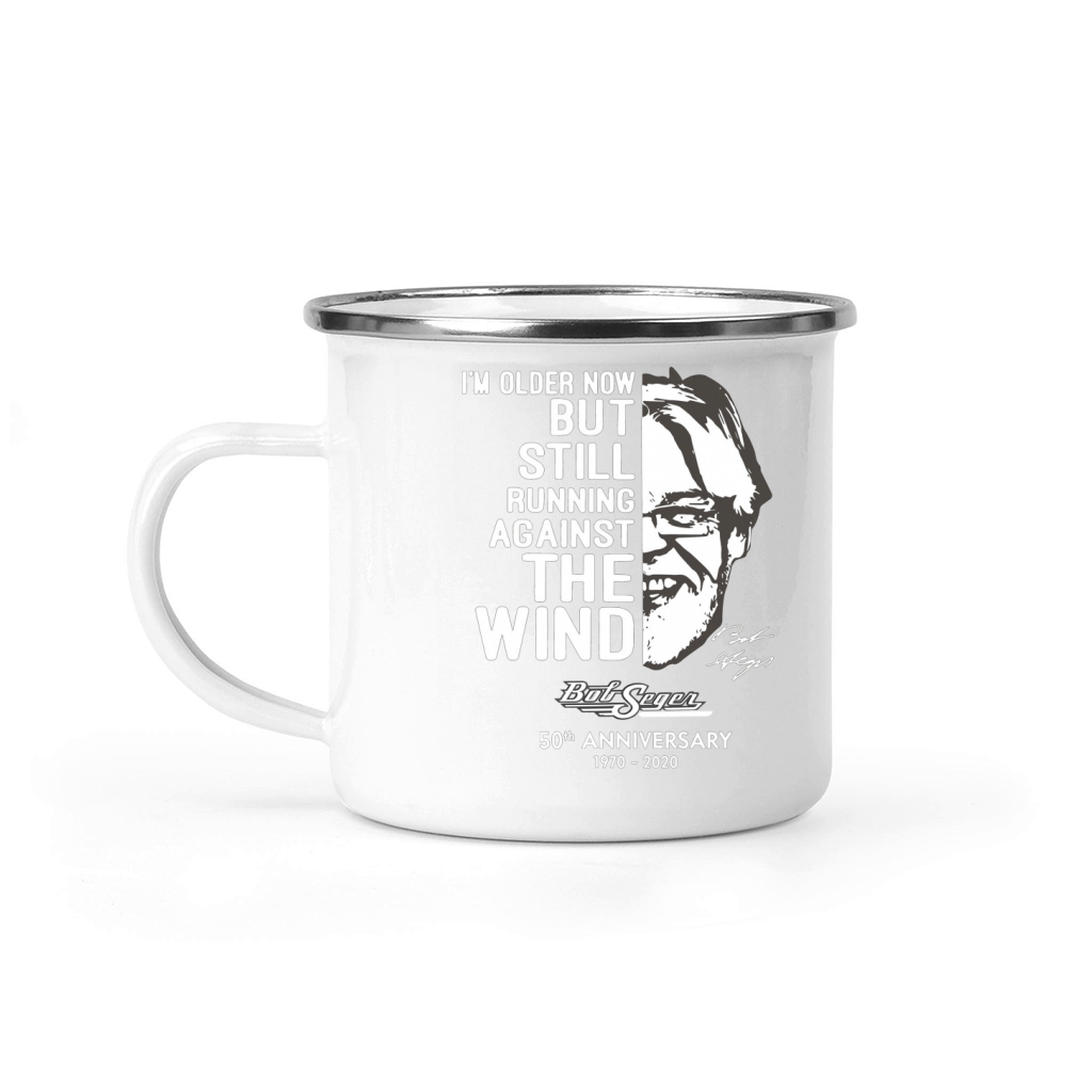 I’m older now but still running against the wind Bob Seger Camping Mug