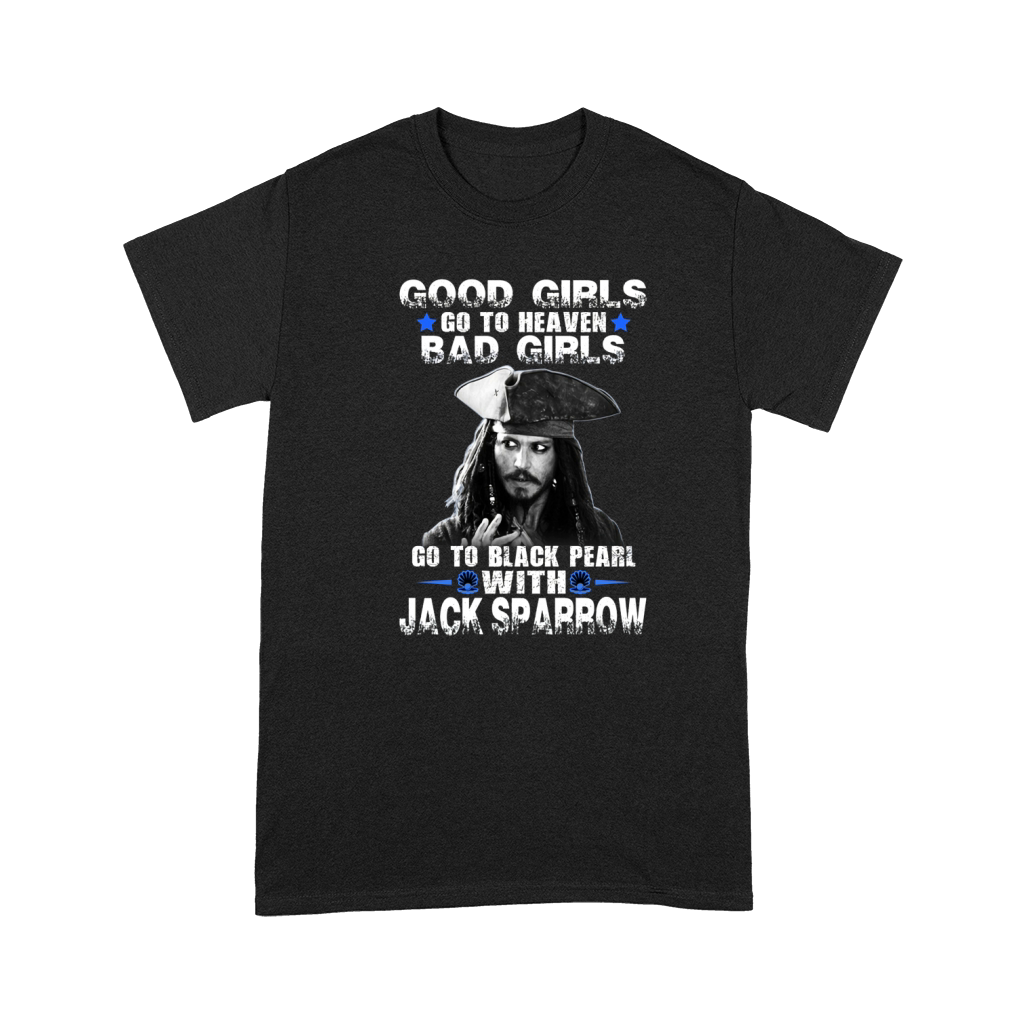 Good Girls Go To Heaven Bad Girls Go To Black Pearl With Jack Sparrow Premium T-shirt