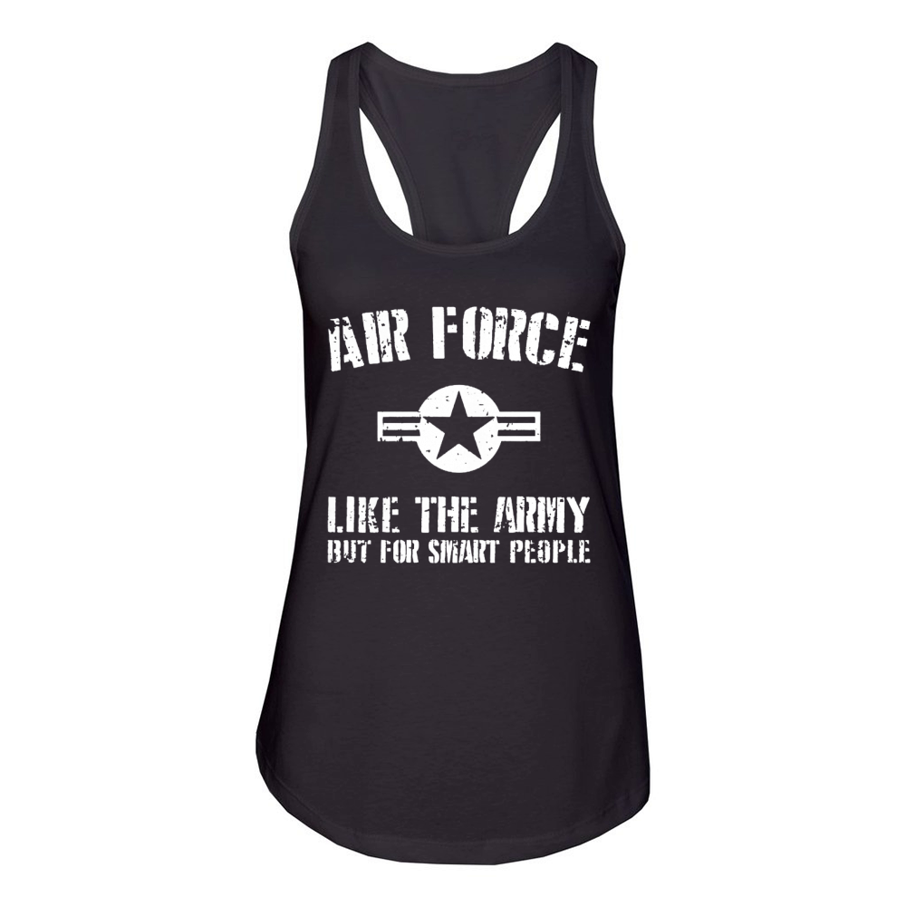 US Air Force like The Army But For Smart People Shirt Women's Racerback Tank