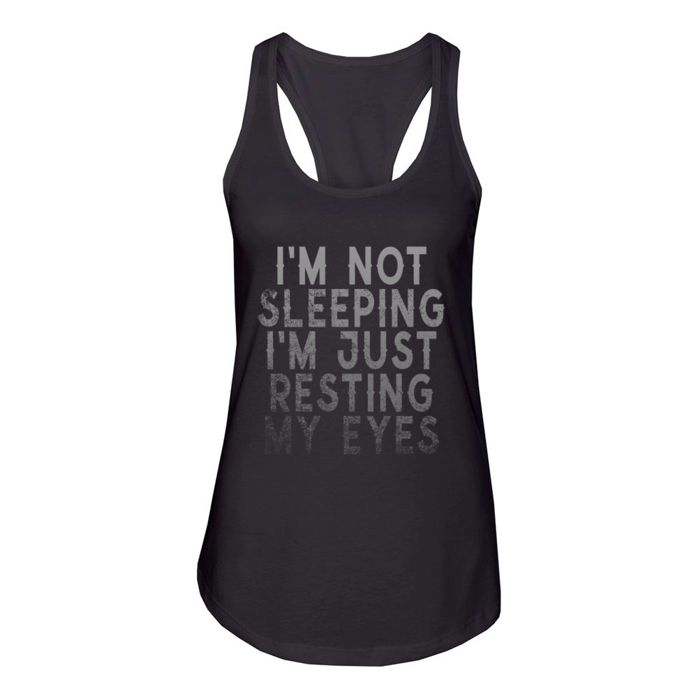 I'm Not Sleeping I'm Just Resting My Eyes Women's Racerback Tank