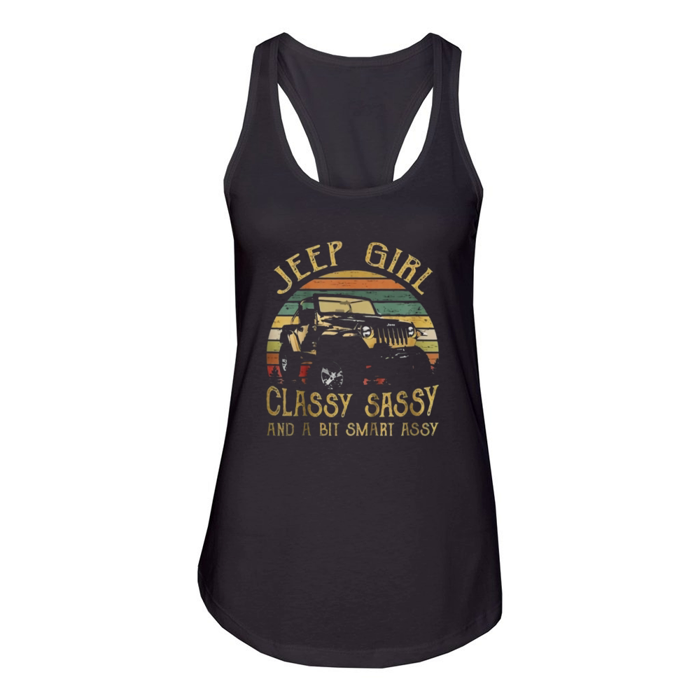 Jeep Girl Classy Sassy And A Bit Smart Assy Jeep Women's Racerback Tank