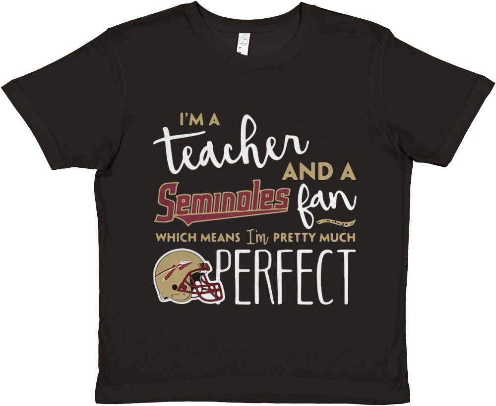 I'm a teacher and a Seminoles fan which means I'm pretty much perfect Premium Kids Crewneck T-shirt