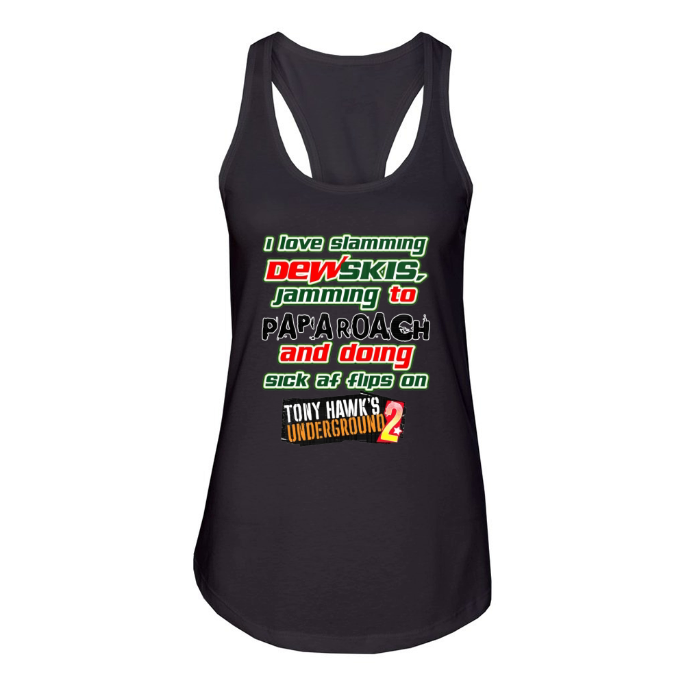 I Love Slamming Dewskis Jamming To Papa Roach And Doing Sick Af shirt Women's Racerback Tank