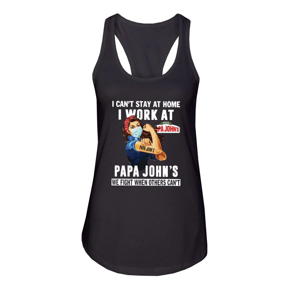 i work at  PAPA JOHNS Women's Racerback Tank