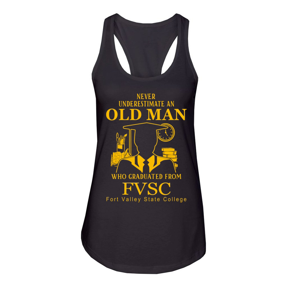 Never Underestimate an Old Man Fort Valley State College Women's Racerback Tank