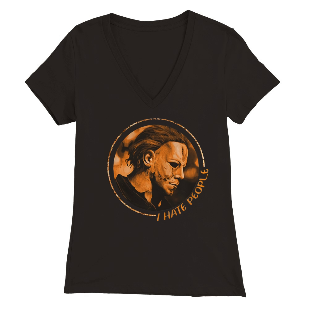 Michael Myers I hate people Premium Womens V-Neck T-shirt