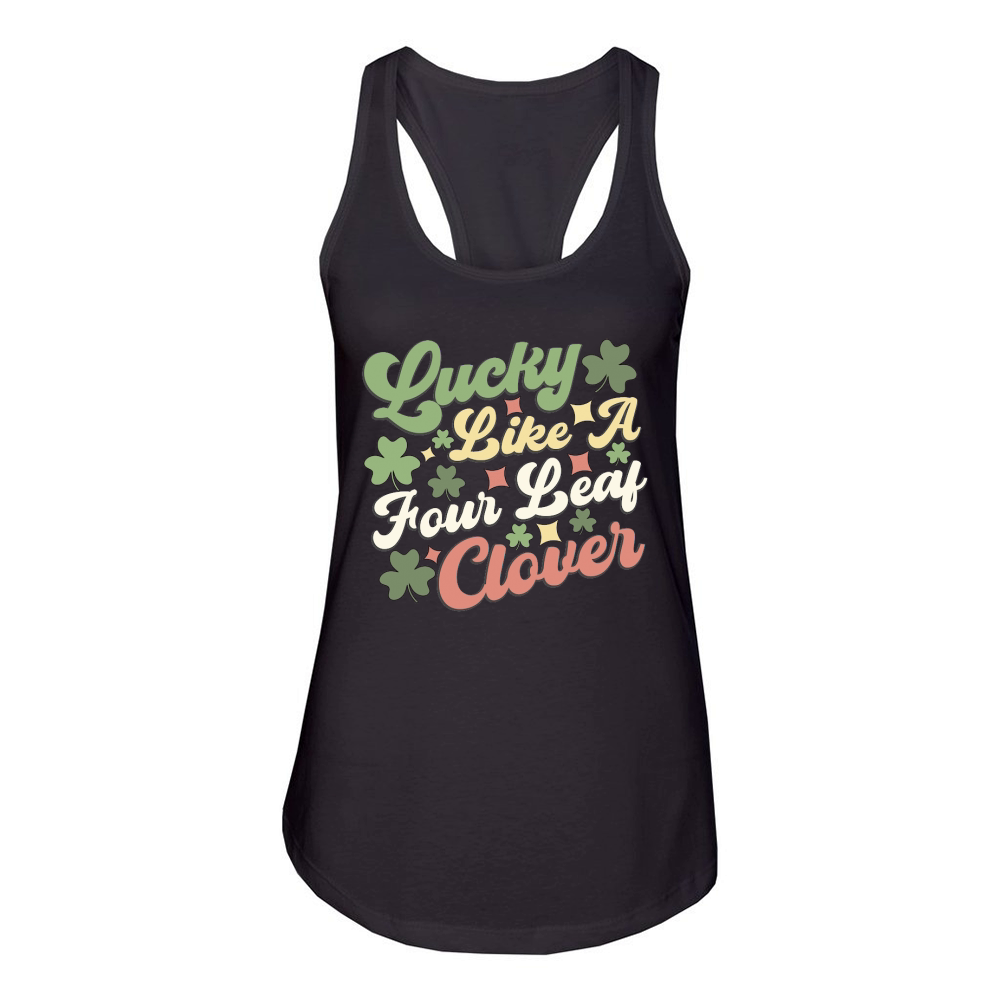 Lucky like a four leaf clover happy st patrick's day Women's Racerback Tank