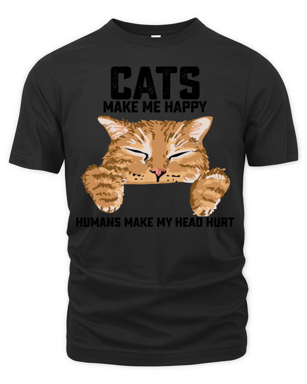Cats Make Me Happy Humans Make My Head Hurt Organic Unisex T-shirt