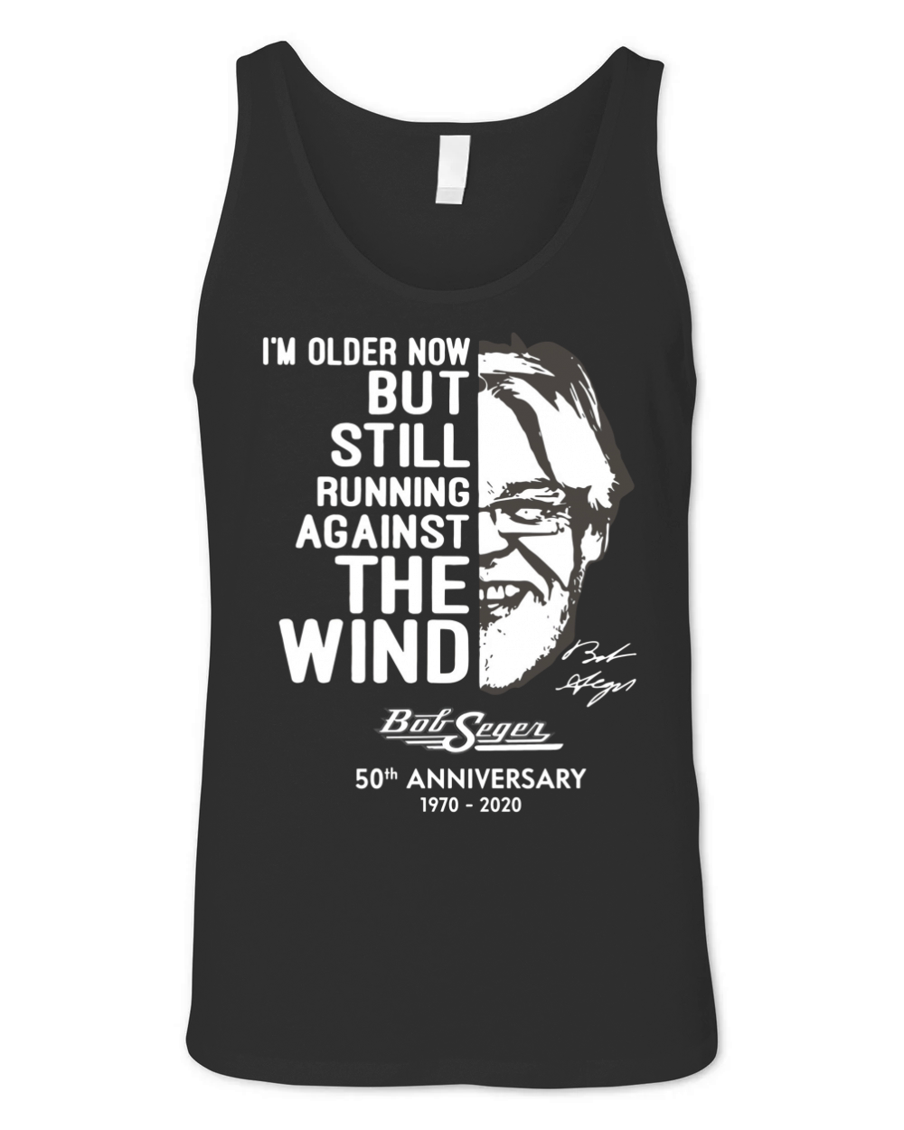I’m older now but still running against the wind Bob Seger Unisex Jersey Tank