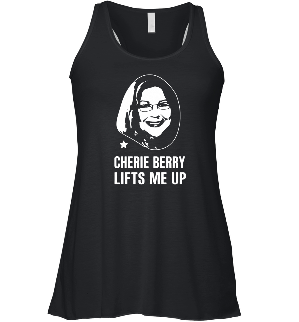 Cherie Berry Lifts Me Up Shirt Women's Flowy Tank Top