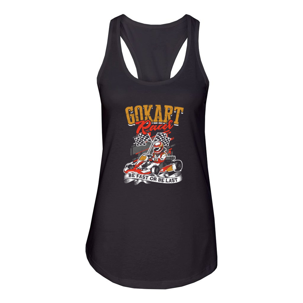 Go kart racer Be fast or be last - go kart racing Women's Racerback Tank