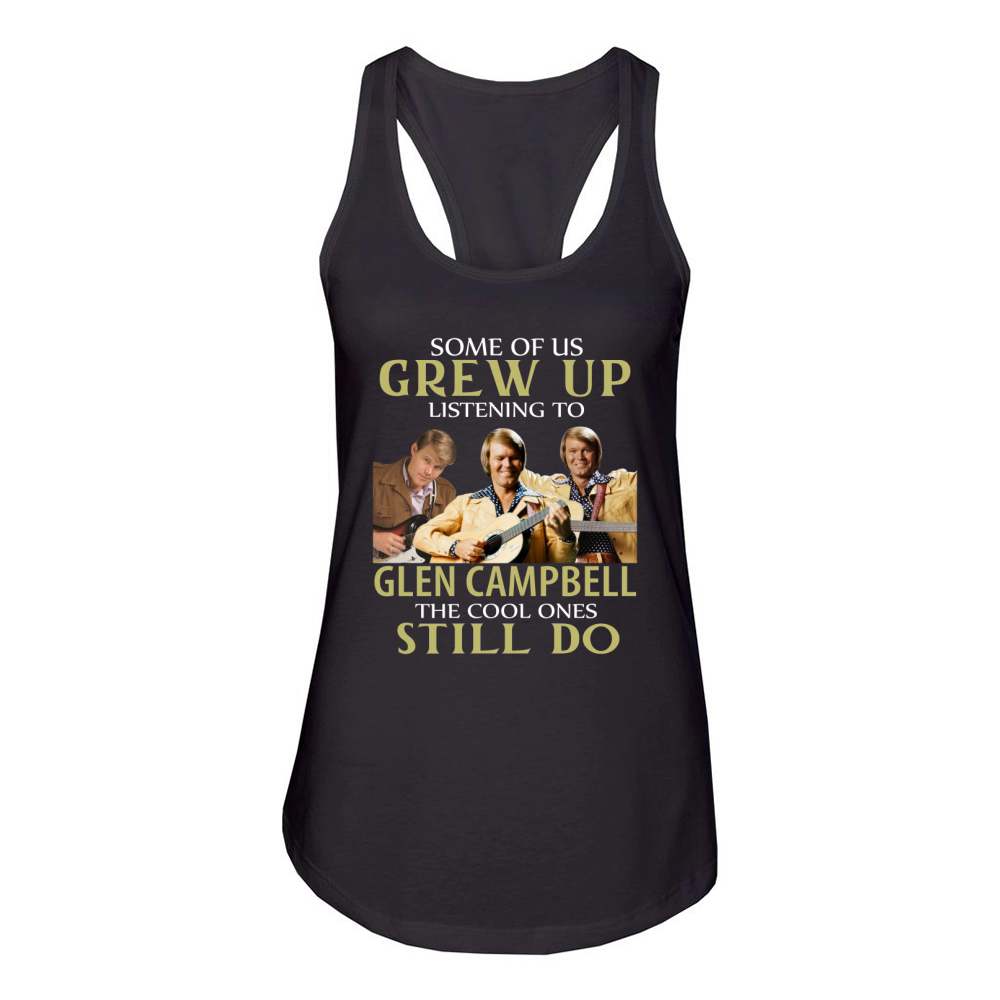 GREW UP LISTENING TO GLEN CAMPBELL Women's Racerback Tank