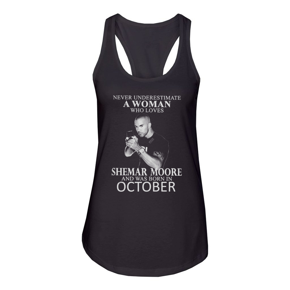 Never Underestimate A Woman Who Loves SHEMAR MOORE And Born In OCTOBER Women's Racerback Tank