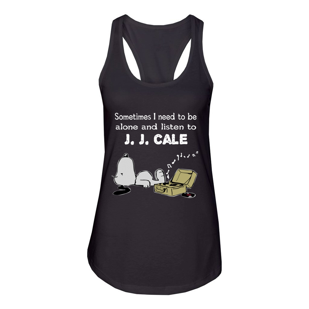 Sometimes I need to be alone and listen to J. J. Cale Women's Racerback Tank