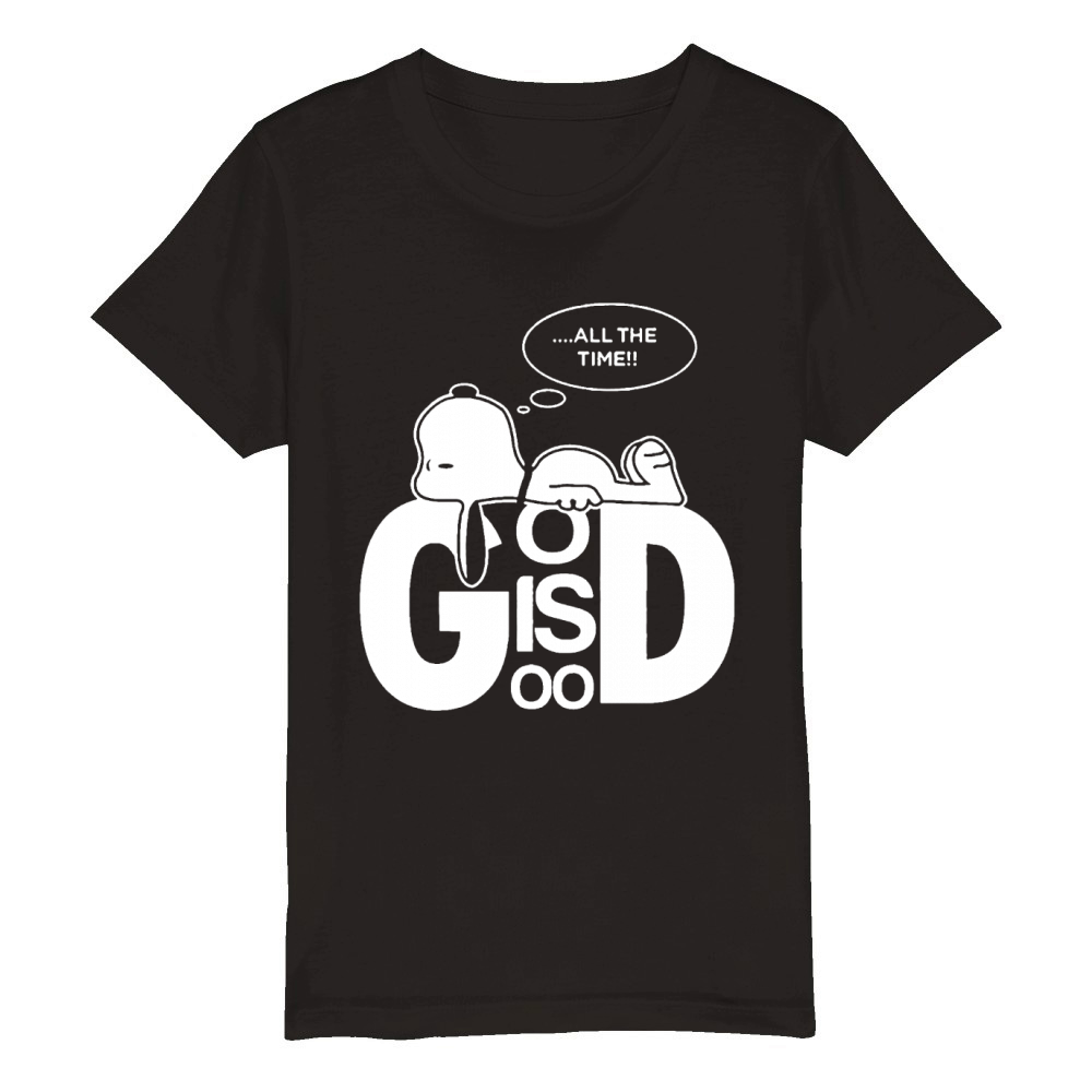 Snoopy all the time god is good shirt hoodie sweater tshirt Organic Kids Crewneck T-shirt