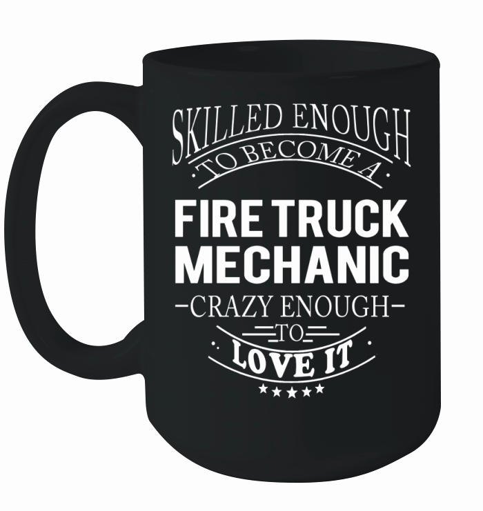 FIRE TRUCK MECHANIC Skill Enough Ceramic Mug