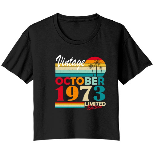 October 1973 Vintage Born Vintage Birthday Bella Ladies Flowy Crop T-shirt