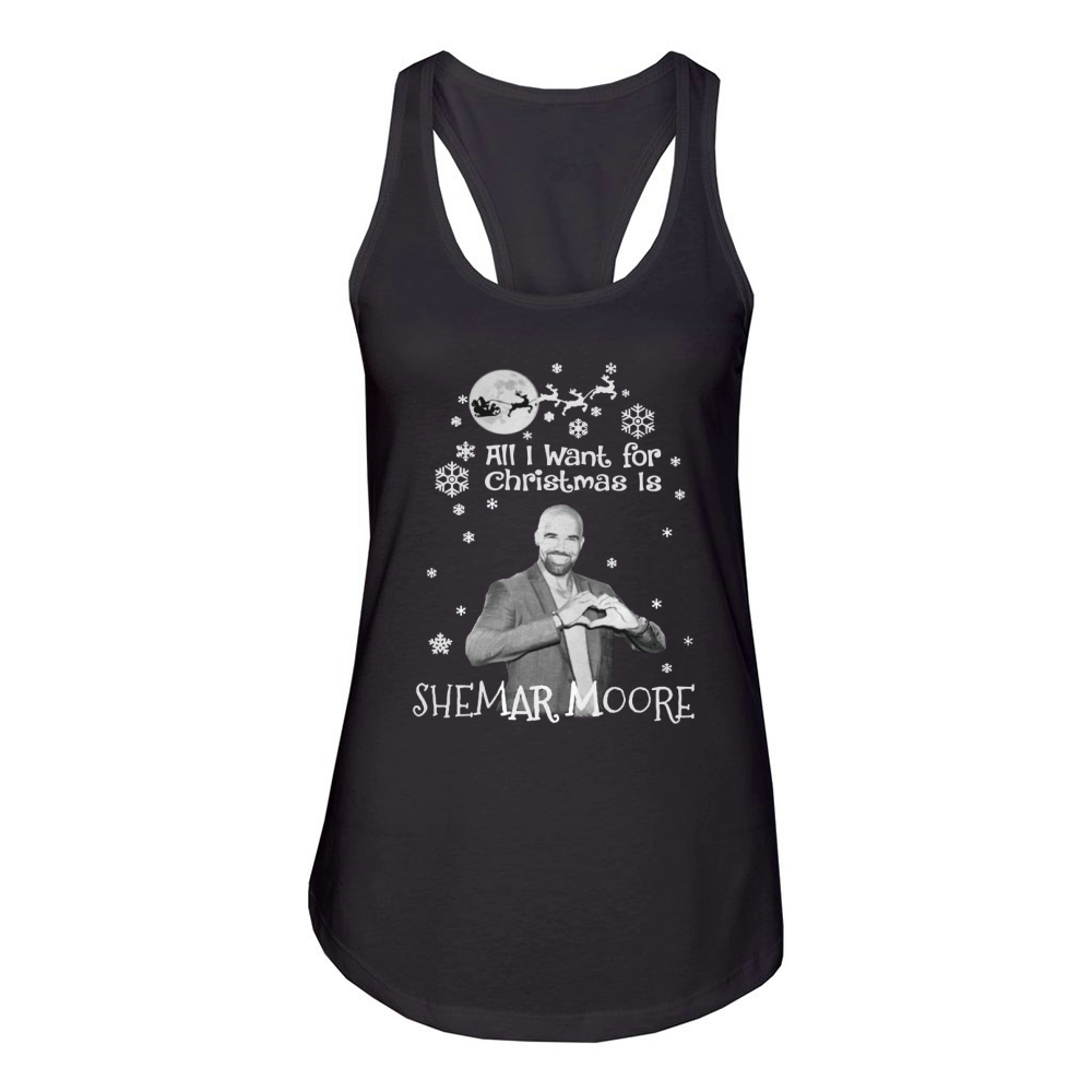 ALL I WANT FOR CHRISTMAS IS SHEMARMOORE Women's Racerback Tank