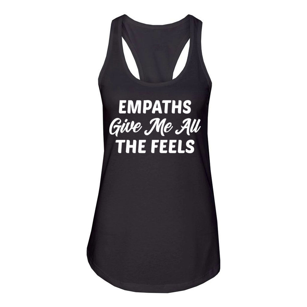 Empaths Give Me All The Feels Women's Racerback Tank