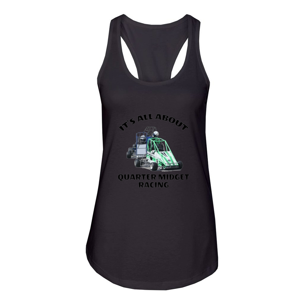 It is all about Quarter Midget Racing Women's Racerback Tank