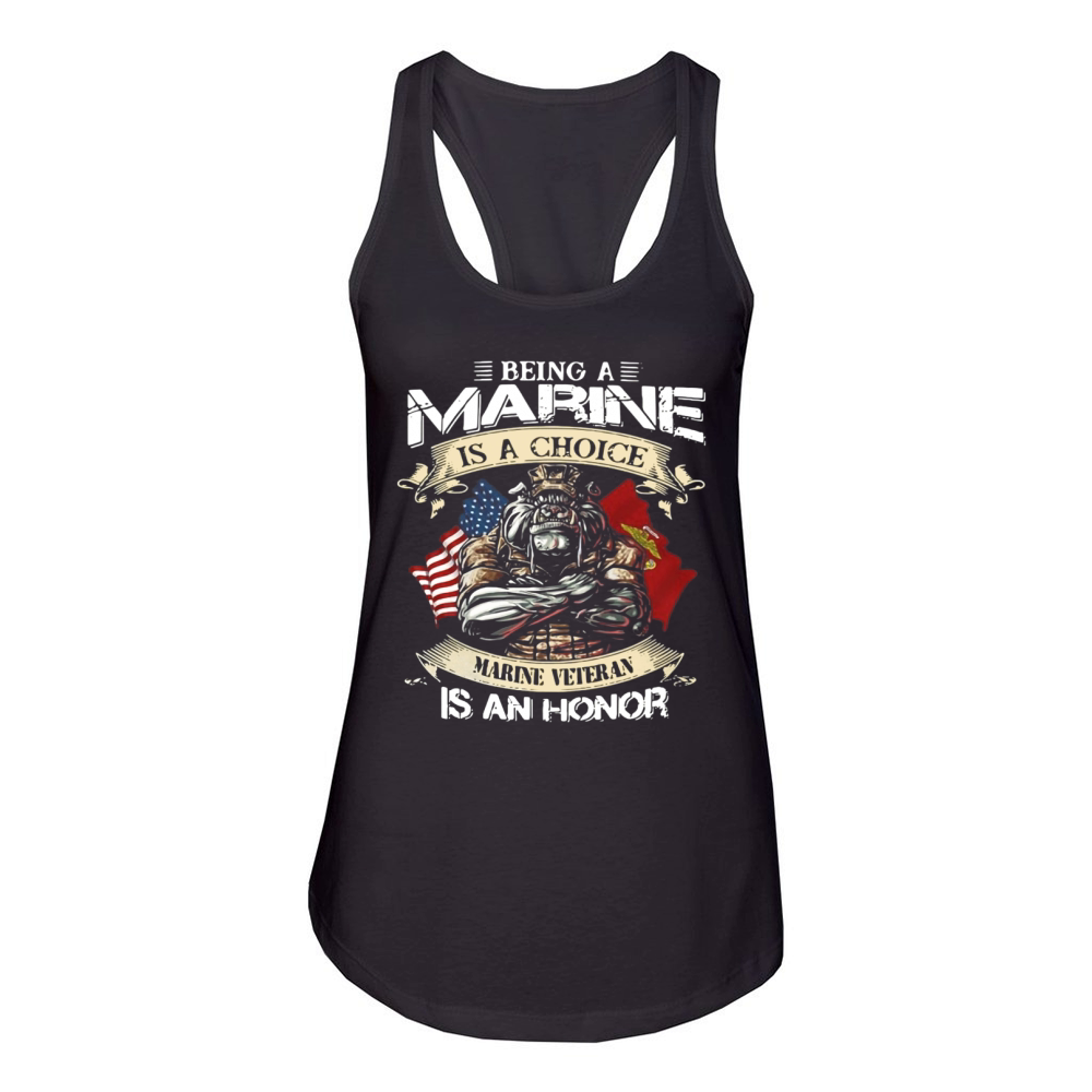 Being A Marine Is A Choice Marine Veteran Is An Honor - Sweatshirt Women's Racerback Tank