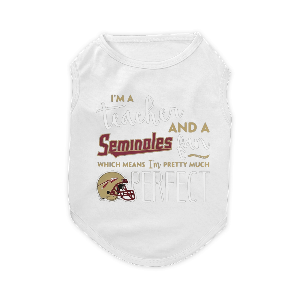 I'm a teacher and a Seminoles fan which means I'm pretty much perfect Pet T-Shirt