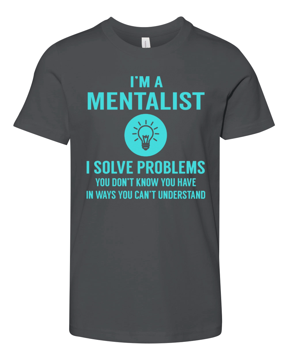 Mentalist I Solve Problem Job Title Shirts Youth Unisex Jersey Tee