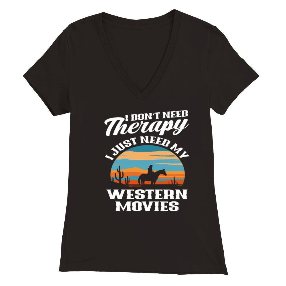 Therapy Western Movies Cowboys Riding Premium Womens V-Neck T-shirt