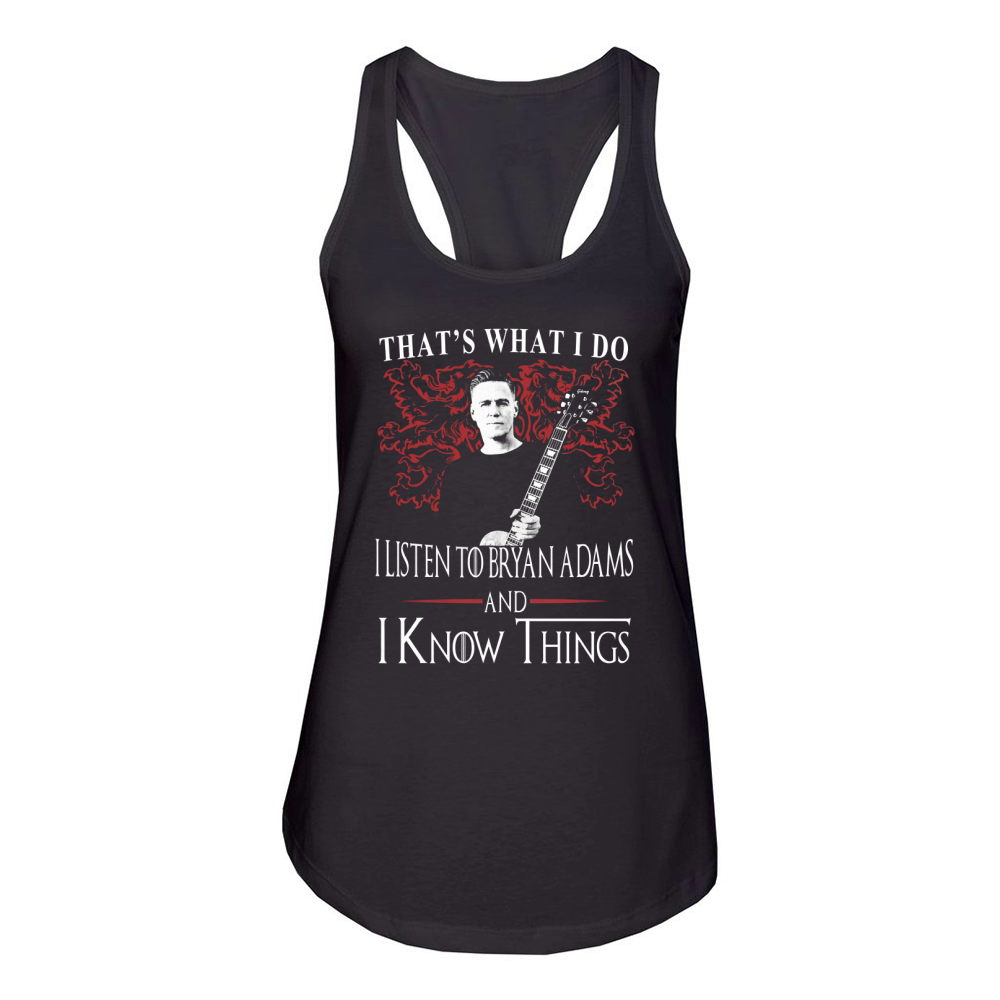 Bryan Adams I KNOW THINGS Women's Racerback Tank
