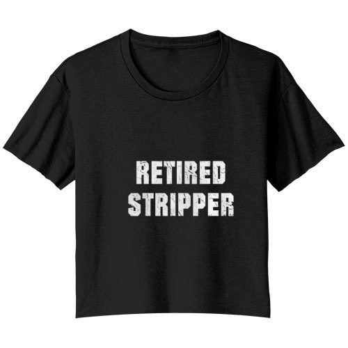 Funny Stripper Funny Retired Stripper Bella Ladies Flowy Crop T-shirt