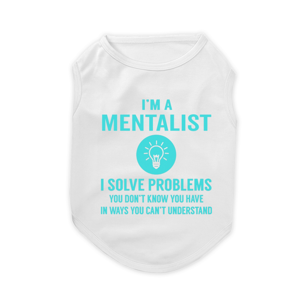 Mentalist I Solve Problem Job Title Shirts Pet T-Shirt